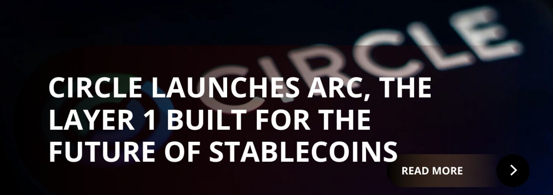 Circle Launches Arc: A Blockchain Built for Stablecoin Finance