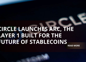 Circle Launches Arc: A Blockchain Built for Stablecoin Finance