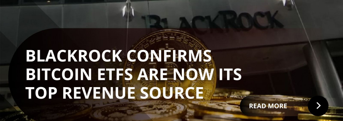 BlackRock Confirms Bitcoin ETFs Are Now Its Top Revenue Source