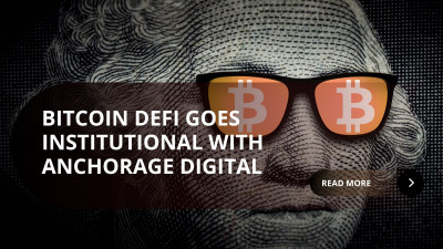 Anchorage Digital Brings Institutional Credibility to Bitcoin DeFi