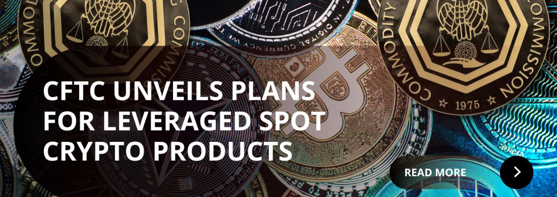 CFTC Prepares to Approve Leveraged Spot Crypto Trading in the U.S.