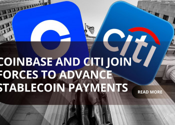 Coinbase and Citi Join Forces to Advance Stablecoin Payments