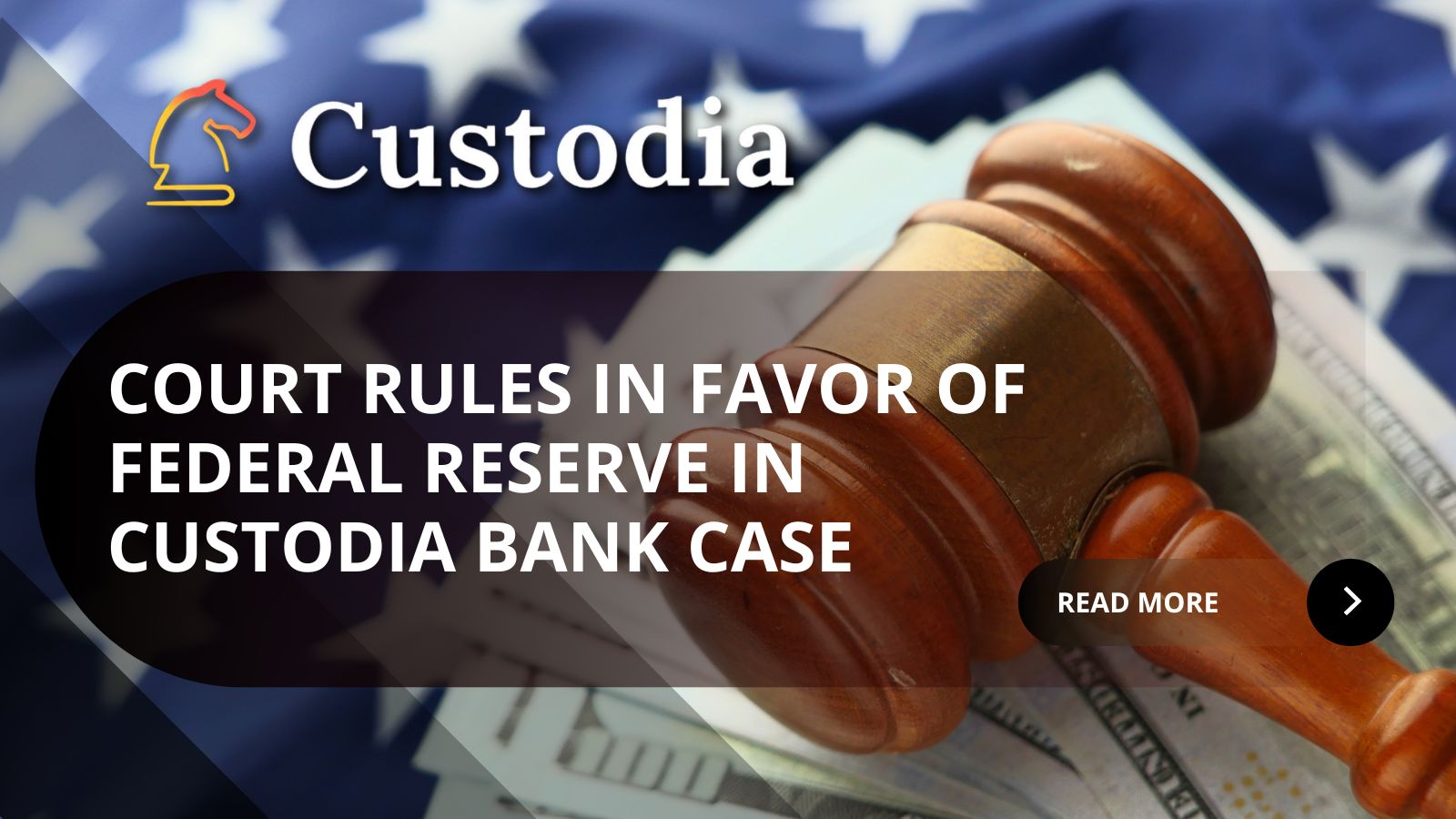 Court Rules in Favor of Federal Reserve in Custodia Bank Case