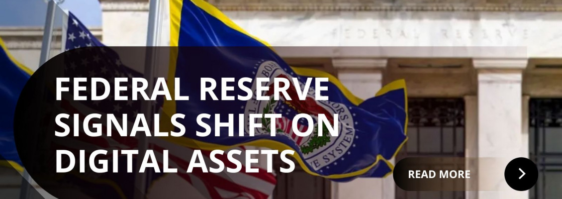 Fed Signals a Shift Towards Digital Assets Fed Signals a Shift Towards Digital Assets