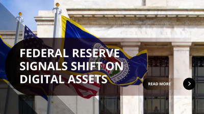 Fed Signals a Shift Towards Digital Assets