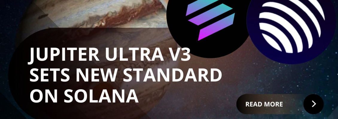 Jupiter Ultra V3 Sets a New Standard for Trading on Solana Jupiter Ultra V3 Sets a New Standard for Trading on Solana