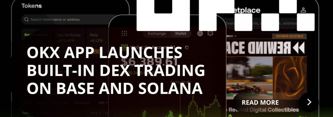 OKX Launches Built-In DEX Trading Across Base, Solana and X Layer