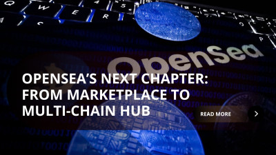 Big Pivot for OpenSea: From NFT Marketplace to Multi-Chain Trading Hub