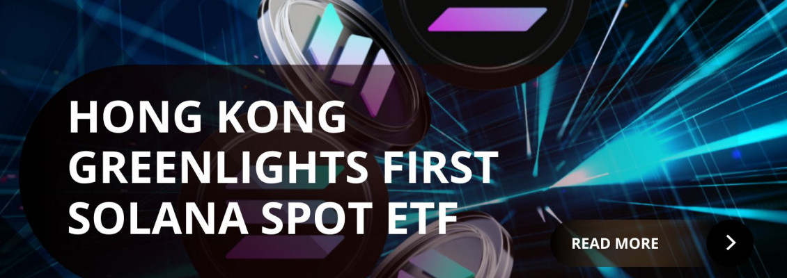 Hong Kong Approves Solana Spot ETF, Beating U.S. to the Milestone Hong Kong Approves Solana Spot ETF, Beating U.S. to the Milestone