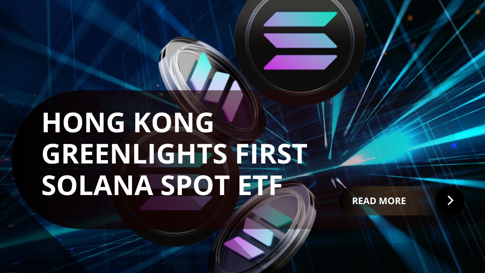Hong Kong Approves Solana Spot ETF, Beating U.S. to the Milestone