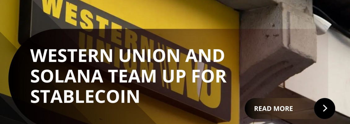 Western Union Launches Stablecoin on Solana to Revolutionize Global Payments Western Union Launches Stablecoin on Solana to Revolutionize Global Payments