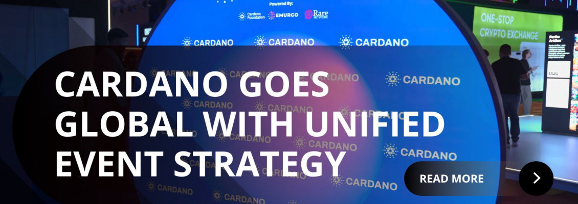 Cardano Goes Global: Unified Events Strategy Ushers in a New Era Cardano Goes Global: Unified Events Strategy Ushers in a New Era