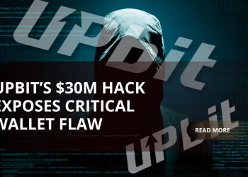$30M Upbit Hack Exposes Critical Wallet Flaw and Triggers Security Overhaul