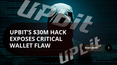 $30M Upbit Hack Exposes Critical Wallet Flaw and Triggers Security Overhaul