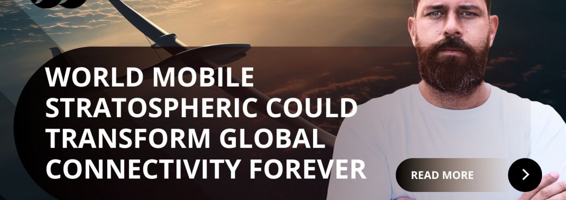 World Mobile Stratospheric Could Disrupt Starlink and Transform Global Connectivity